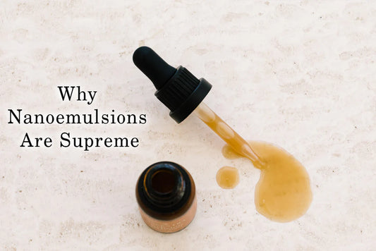 Why Nanoemulsions Are Supreme